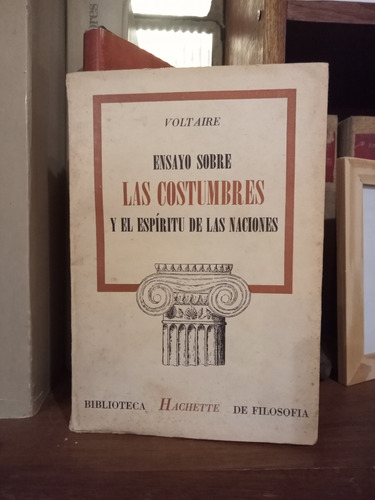 Ensayo Sobre Las Costumbres Y El Espíritu De Nac Voltaire 