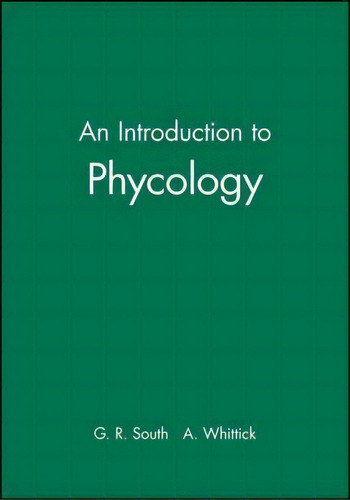 An Introduction To Phycology, De G. R. South. Editorial John Wiley And Sons Ltd, Tapa Blanda En Inglés