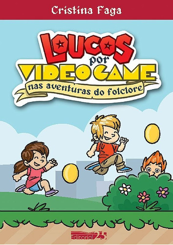 Loucos Por Video Game -  Nas Aventuras Do Folclore