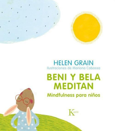 Beni Y Bela Meditan: Mindfulness Para Niños-grain, Helen Mar