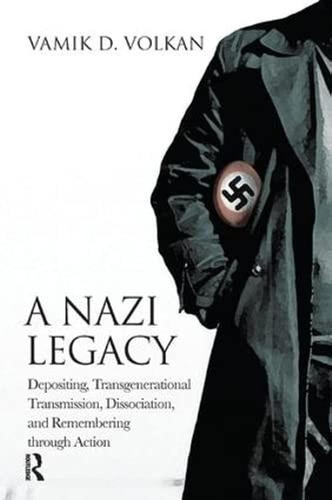 Libro: Un Legado Nazi: Depósito, Transmisión Disociación Y A