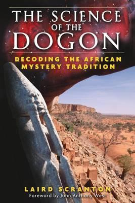 The Science Of The Dogon : Decoding The African Mystery T...