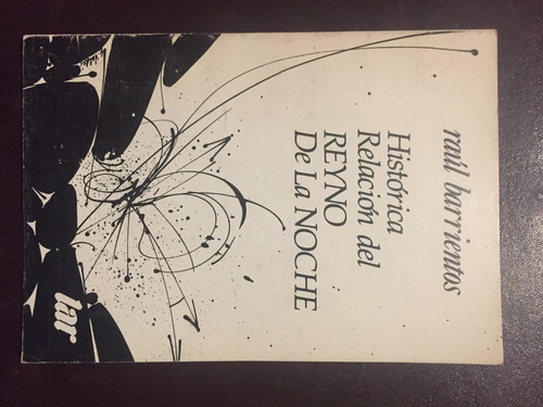 Histórica Relación Del Reyno De La Noche Raúl Barrientos