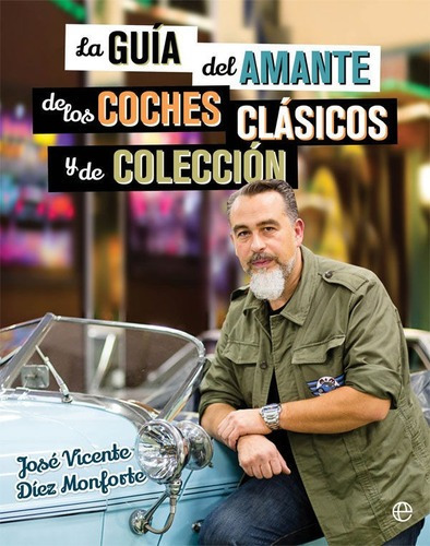 Guia Del Amante De Los Coches Clasicos Y De Coleccion,l&-.