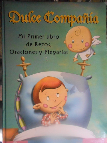 Dulce Compañía Mi Primer Libro De Rezos, Oraciones Y Plegari