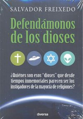 Defendamonos De Los Dioses - Freixedo Tabares,salvador