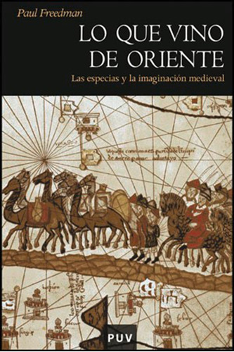 Lo Que Vino De Oriente, De Freedman, Paul. Editorial Publicacions De La Universitat De València, Tapa -1 En Español
