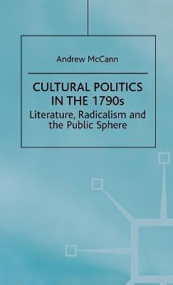 Libro Cultural Politics In The 1790s : Literature, Radica...