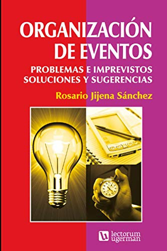 Organización De Eventos: Problemas E Imprevistos. Soluciones