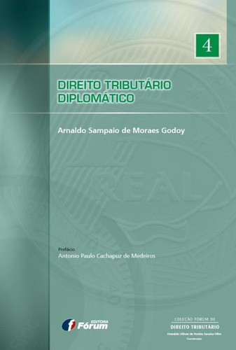 Direito tributário diplomático, de Godoy, Arnaldo Sampaio De Moraes. Editorial Editora Fórum Ltda, capa mole em português, 2012