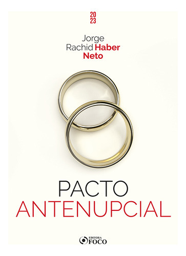 Pacto Antenupcial - 1ª Ed - 2023, De Jorge Rachid Haber Neto. Editora Editora Foco, Capa Mole Em Português