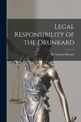 Libro Legal Responsibility Of The Drunkard - Barnett, H. ...