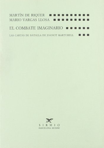 El Combate Imaginario - Martín De Riquer Y Mario Vargas Llos