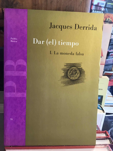 Dar El Tiempo La Moneda Falsa Jacques Derrida