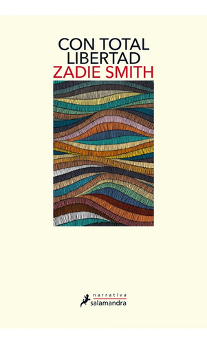 Con Total Libertad - Zadie Smith