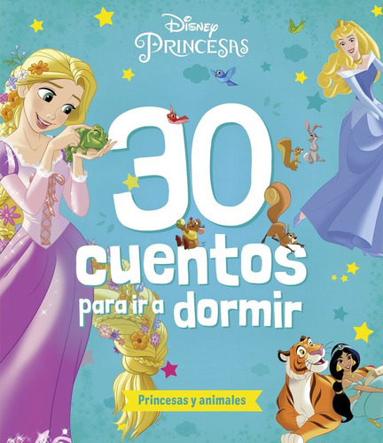 Princesas 30 Cuentos Para Ir A Dormir Princesas Y Animales -