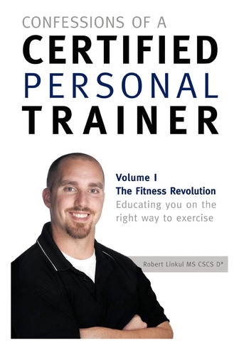 Libro: Confessions Of A Certified Personal Trainer: Volume I