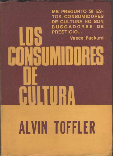 Los Consumidores De Cultura (1aed Intonso!) Toffler Alvin /