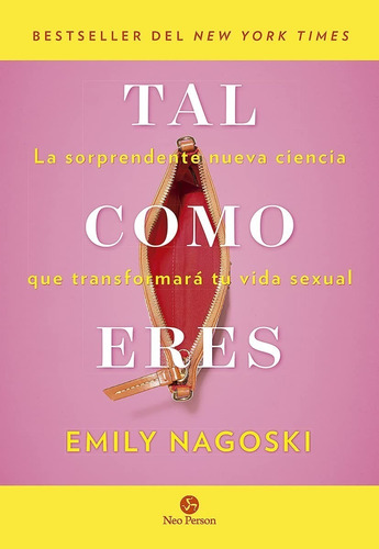 Tal Como Eres - Emily Nagoski - Neo Person - Libro