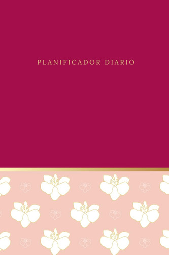 Libro: Planificador Diario: Organizador Diario Sin Fecha | D