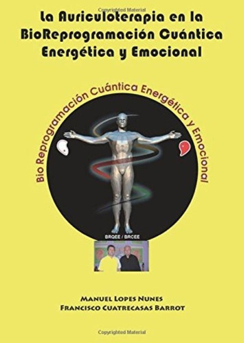 La Auriculoterapia En La Bioreprogramacion Cuantica , Energe