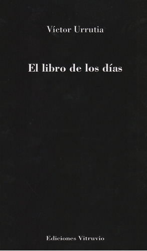 Libro De Los Dias,el - Urrutia, Victor