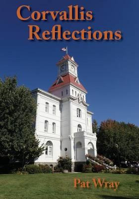 Libro Corvallis Reflections - Pat Wray