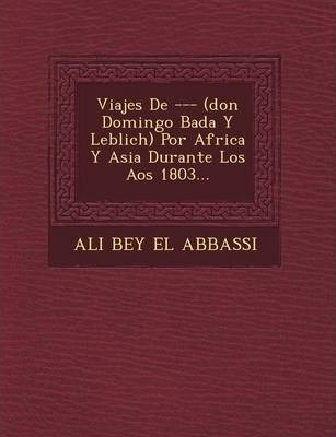 Libro Viajes De --- (don Domingo Badï¿½a Y Leblich) Por A...