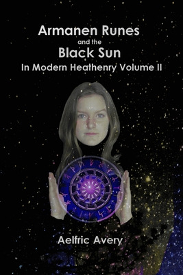 Libro Armanen Runes And The Black Sun In Modern Heathenry...