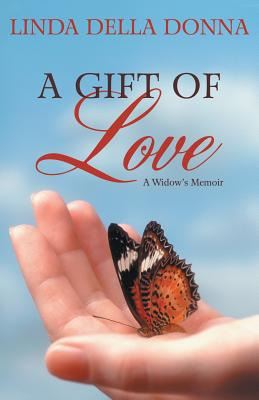 Libro A Gift Of Love: A Widow's Memoir - Della Donna, Linda