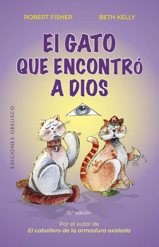 El Gato Que Encontró A Dios: , De Fisher Robert; Kelly Beth., Vol. 1. Editorial Ediciones Obelisco, Tapa Pasta Blanda, Edición 1 En Español, 2024