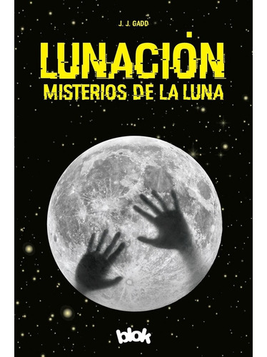 Lunación Misterios De La Luna / J. J. Gadd / Blok B De Blok