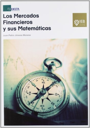 Los Mercados Financieros Y Sus Matemáticas: Una Guía Teórica