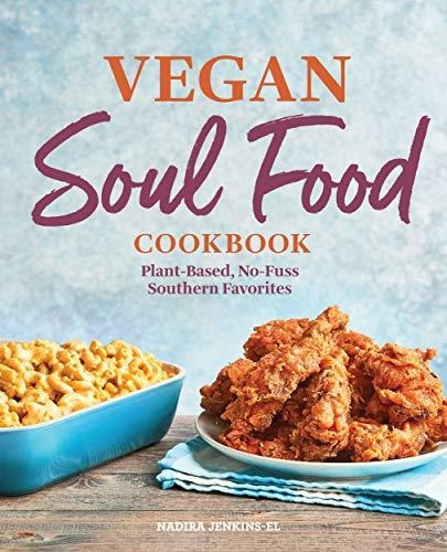 Book : Vegan Soul Food Cookbook Plant-based, No-fuss _u