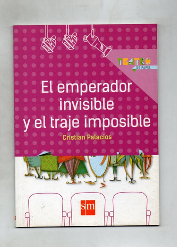 El Emperador Invisible Y El Traje Imposible - C.palacios -