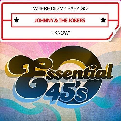 Cd Where Did My Baby Go / I Know (digital 45) - Johnny And 