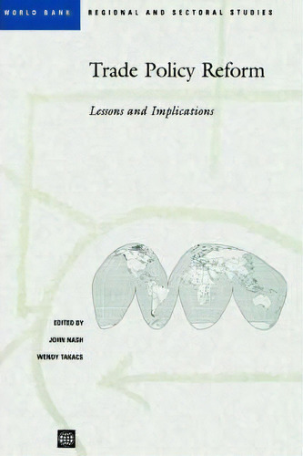 Trade Policy Reform: Lessons And Implications (world Bank Regional And Sectoral Studies), De John D Nash. Editorial World Bank Publications, Tapa Blanda En Inglés