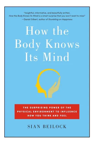 comprar Libro: Cómo El Cuerpo Conoce Su Mente: El Sorprendente Poder
