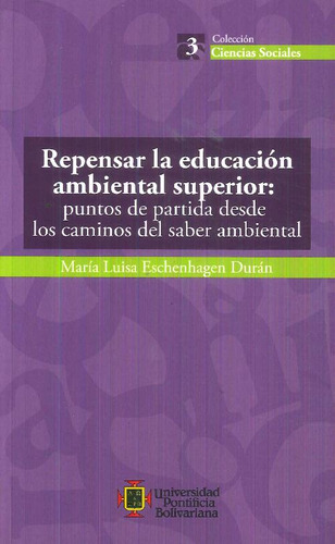 Libro Repensar La Educacion Ambiental Superior De Maria Luis