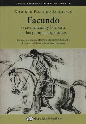 Facundo O Civilizacion Y Barbarie En La Pampa Argentina - Sa