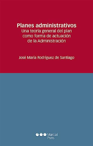 Planes Administrativos: Una Teoría General Del Plan Como For