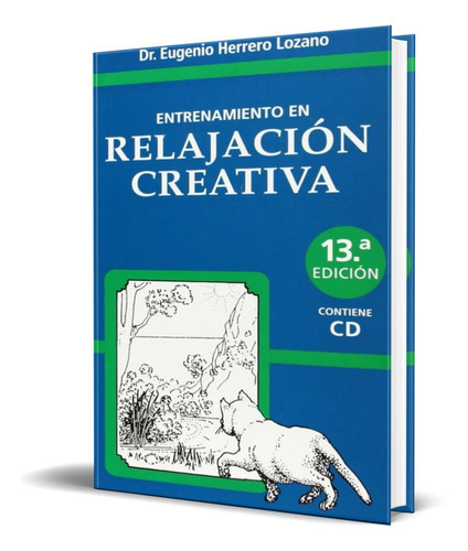 Entrenamiento En Relajacion Creativa, De Eugenio Herrero Lozano. Editorial Herederos De Eugenio Herrero Lozano, Tapa Blanda En Español, 2019