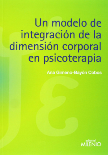 Un Modelo De Integración De La Dimensión Corporal En Psicote