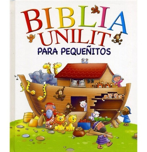 Biblia Unilit Para Pequeñitos =tapa Dura A Color=