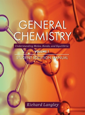 Libro General Chemistry: Understanding Moles, Bonds, And ...