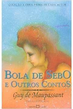 Livro Bola De Sebo E Outros Contos ( Guy De Maupassant