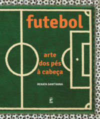 Libro Futebol: Arte Dos Pes A Cabeca De Sant Anna Renata Pa