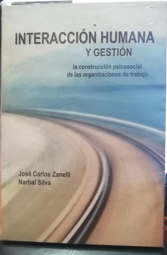 Interacción Humana Y Gestión /josé Carlos Zanelli/ Enviamos