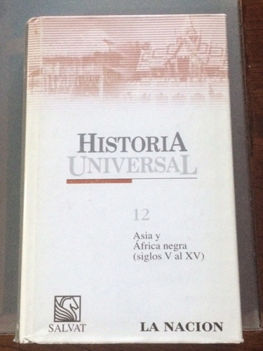 Historia Universal Asia Y Africa Negra Siglos V Al Xv Tomo12