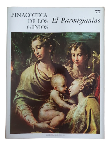 El Parmigianino - Pinacoteca De Los Genios Ed Codex 